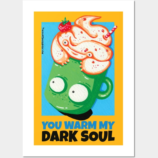 You Warm My Dark Soul! Black coffee with cream in a green mug funny cartoony characters Wall Art by Twocatsandpossum